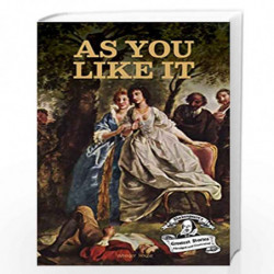 As You Like It : Shakespeares Greatest Stories (Abridged and Illustrated) With Review Questions And An Introduction To The Theme