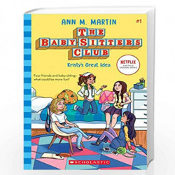 BABY-SITTERS CLUB #1: KRISTY''S GREAT IDEA (NETFLIX EDITION) by ANN M MARTIN Book-9789389823417