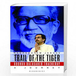 Trail of the Tiger: Uddhav Balasaheb Thackeray: A Journey by Radheshyam Jadhav Book-9789389867343