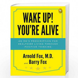 Wake Up! Youre Alive by Arnold Fox and Barry Fox Book-9789389931907