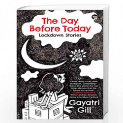 The Day Before Today : Lockdown Stories by Gayatri Gill Book-9789389958652