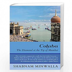 Colaba : The Diamond at the Tip of Mumbai. by SHABNAM MINWALLA Book-9789389958904