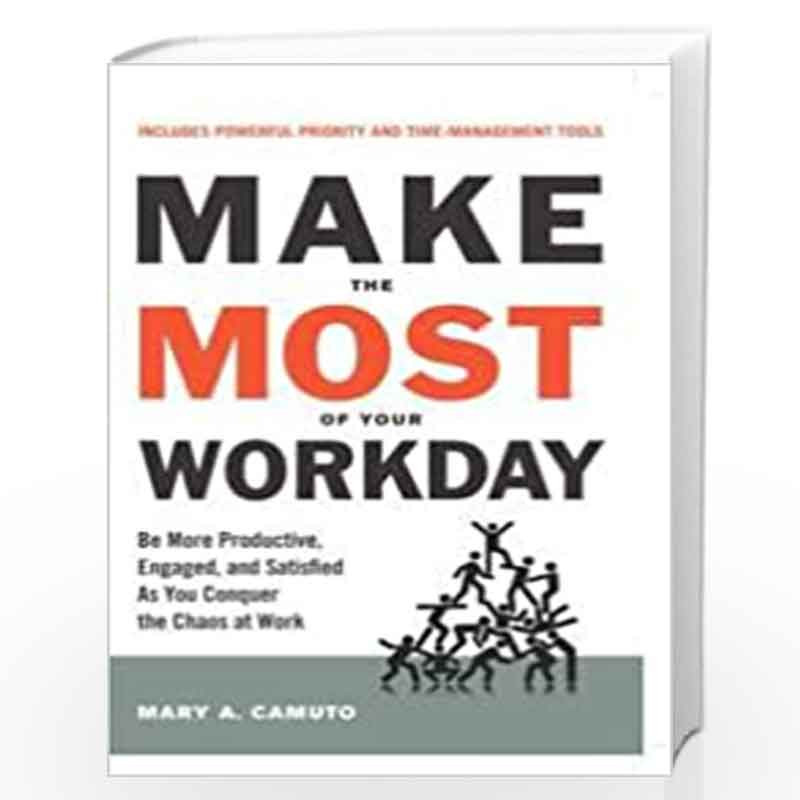 MAKE THE MOST OF YOUR WORKDAY by Mary A. Camuto Book-9789389995039