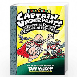 Captain Underpants and the Revolting Revenge of the Radioactive Robo-Boxers (Color Edition) by Dev pilkey Book-9789390066827