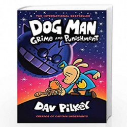 DOG MAN #09: GRIME AND PUNISHMENT by DAV PILKEY Book-9789390066841