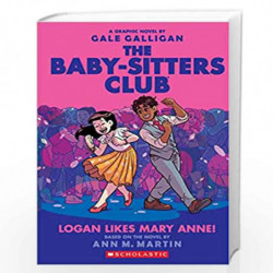 Baby-Sitters Club Graphix #8: Logan Likes Mary Anne! by ANN M MARTIN Book-9789390066858