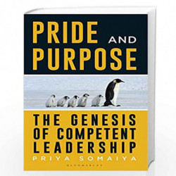 Pride and Purpose: The Genesis of Competent Leadership by Priya Somaiya Book-9789390077892