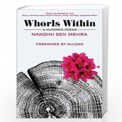 Whorls Within : A Hundred Poems by Nandani Sen Mehra Foreward By Gulzar Book-9789390085002