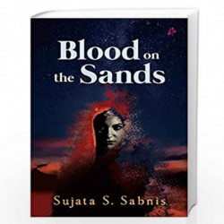 Blood on the Sands by SUJATA  S. SABNIS Book-9789390085286