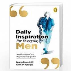Daily Inspiration For Everyday Men: A Collection of 365 Inspirational Quotes by Napoleon Hill and Don M Green Book-9789390183487
