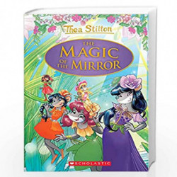 Thea Stilton Special Edition #9: The Magic of the Mirror by GERONIMO STILTON Book-9789390189151