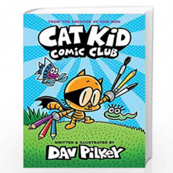 Cat Kid Comic Club by DAV PILKEY Book-9789390189335