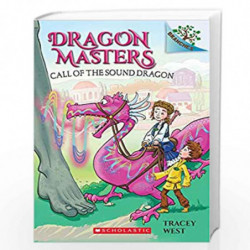 Dragon Masters #16: CALL OF THE SOUND DRAGON (A Branches Book) by TRACEY WEST Book-9789390189410