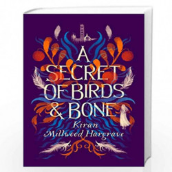 A SECRET OF BIRDS & BONE by KIRAN MILLWOOD HARGRAVE Book-9789390189793
