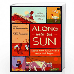 Along with the Sun: Stories from Tamil Nadu''s Black Soil Region by Ki. Rajanarayanan, Padma Narayanan Book-9789390327904