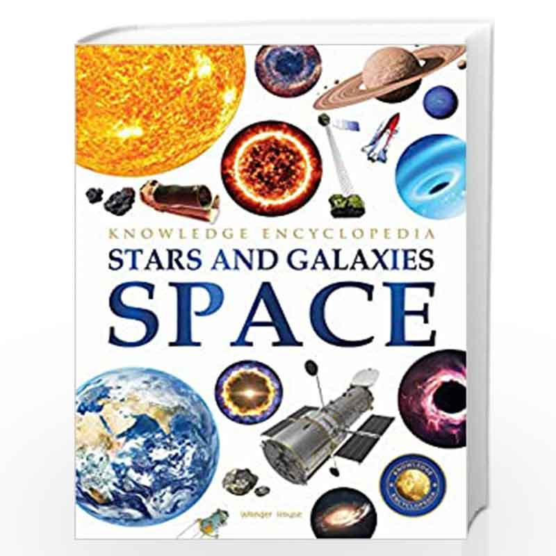 Space - Stars and Galaxies: Knowledge Encyclopedia For Children by Wonder House Books Book-9789390391349