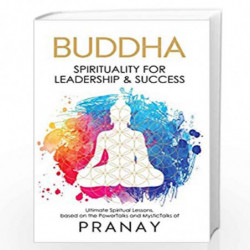BUDDHA: Spirituality For Leadership & Success by Pranay Book-9789390391820