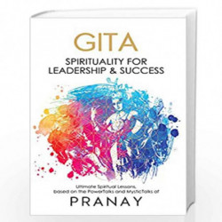 GITA: Spirituality For Leadership & Success by Pranay Book-9789390391905
