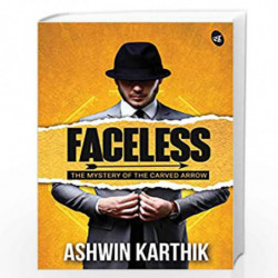 Faceless: The Mystery of the Carved Arrow by Ashwin Karthik Book-9789390441044