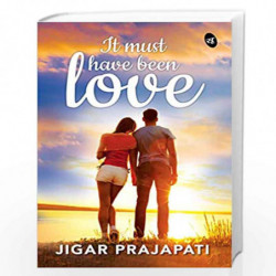 It Must Have Been Love by Jigar Prajapati Book-9789390441068