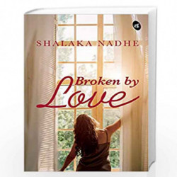 Broken By Love by Shalaka Nadhe Book-9789390441129