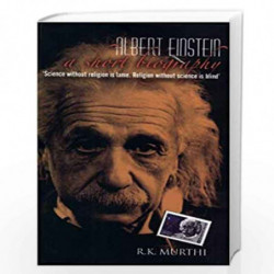 Albert Einstein A Short Giography by R K MURTHI Book-9798129107113