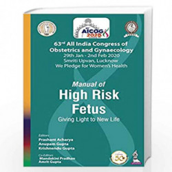 AICOG MANUAL OF HIGH RISK FETUS: GIVING LIGHT TO NEW LIFE (63RD ALL INDIA CONGRESS OF OBSTETRICS AND by ACHARYA, PRASHANT Book-9