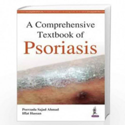 A COMPREHENSIVE TEXTBOOK OF PSORIASIS by AHMAD PEERZADA SAJAD Book-9789385999826