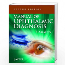 Manual Of Ophthalmic Diagnosis by AHMED Book-9789350904336