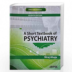A SHORT TEXTBOOK OF PSYCHIATRY by AHUJA Book-9789380704661
