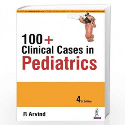 100+Clinical Cases In Pediatrics by ARVIND R Book-9789352501793