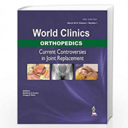 World Clinics Orthopedics Current Controversies In Joint Replacement Mar.2014,Vol.1,No.1 by AUSTIN Book-9789351520030