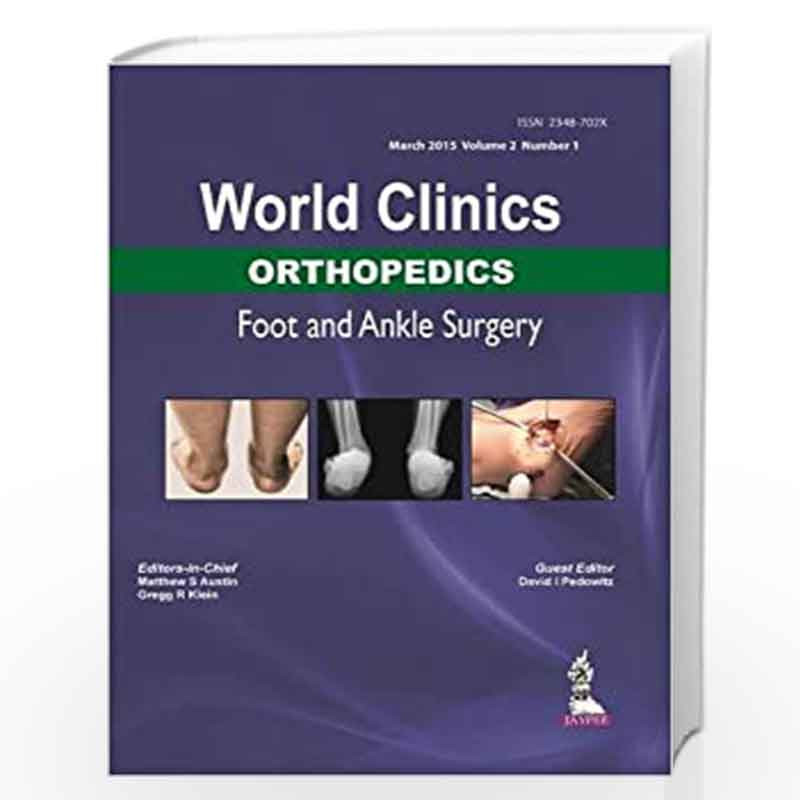 World Clinics Orthopedics Foot And Ankle Surgery Sept.2015,Vol.2, No.1: Orthopedics - Foot and Ankle Surgery Volume 2, Number 1 