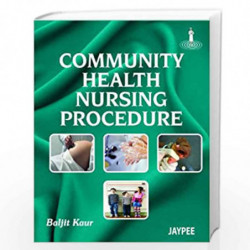 Community Health Nursing Procedures by BALJIT KAUR Book-9789350902028