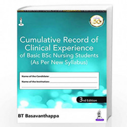 Cumulative Record Of Clinical Experience Of Basic Bsc Nursing Students (As Per New Syllabus) by BASAVANTHAPPA BT Book-9789352705