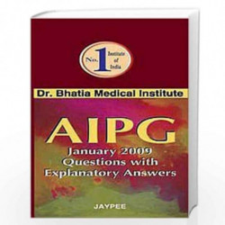 AIPG January 2009 Questions with Explanatory Answers by BHATIA MUKESH Book-9788184486483