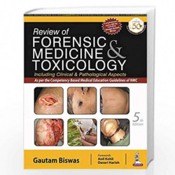 Review of Forensic Medicine and Toxicology including Clinical & Pathological Aspects 5th Edition by BISWAS GAUTAM Book-978939028