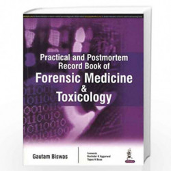 Practical and Postmortem Record Book of Forensic Medicine and Toxicology by BISWAS GAUTAM Book-9789352501557