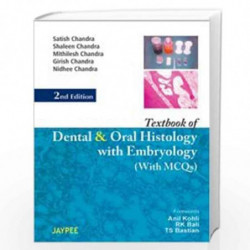 TEXTBOOK OF DENTAL AND ORAL HISTOLOGY WITH EMBRYOLOGY WITH MCQS by CHANDRA Book-9788184487121
