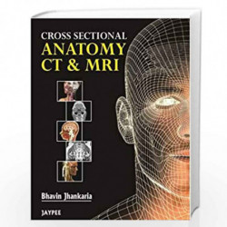 Cross Sectional Anatomy Ct And Mri by CHAVHAN Book-9789350250464