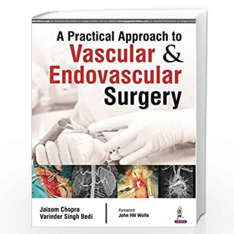 A Practical Approach To Vascular & Endovascular Surgery by CHOPRA JAISOM Book-9789351529958