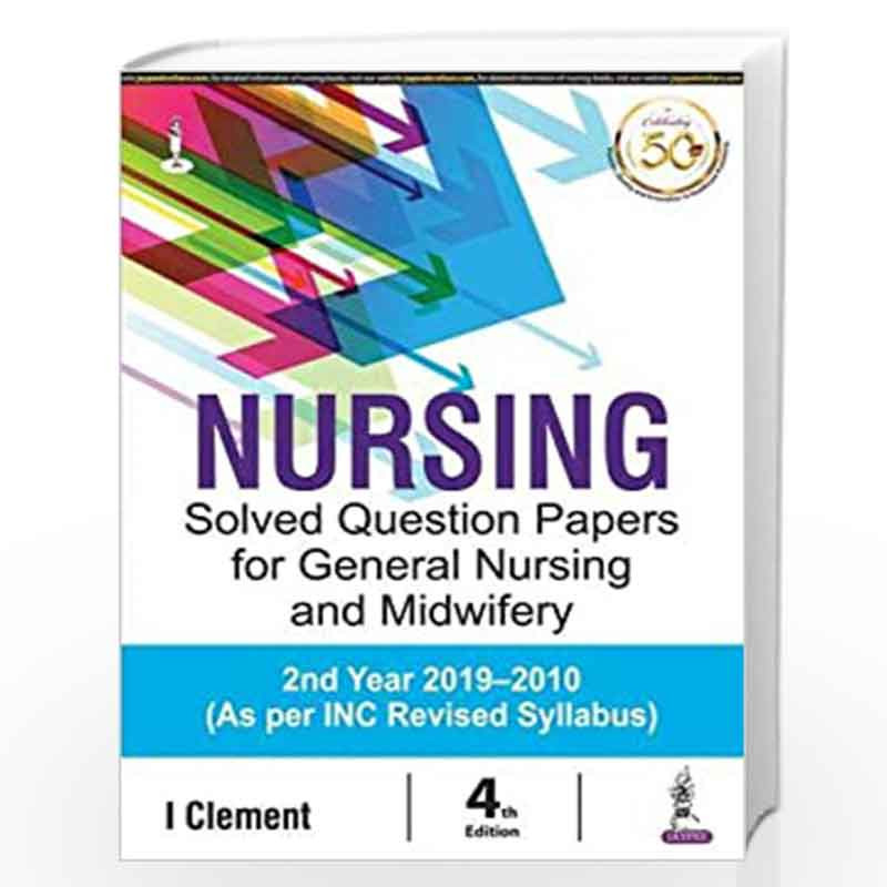 Nursing Solved Question Papers For General Nursing And Midwifery by CLEMENT I Book-9789388958790