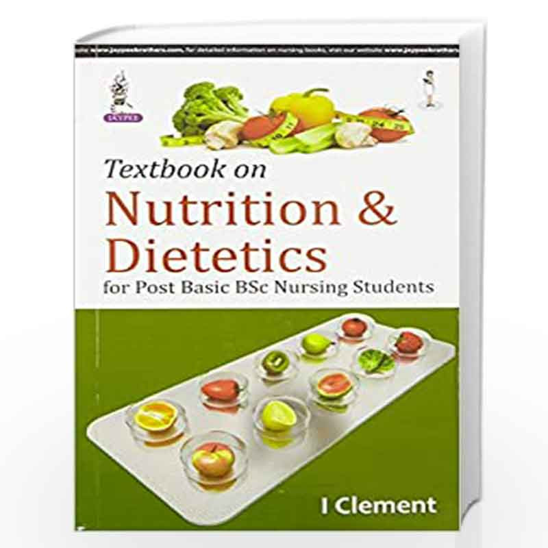 Textbook Of Nutrition & Dietetics For Post Basic Bsc Nursing Students by CLEMENT I Book-9789351522997