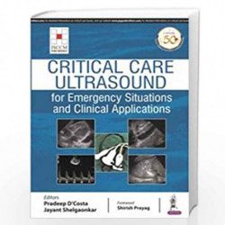 Critical Care Ultrasound for Emergency Situations and Clinical Applications (ISCCM) by D?COSTA, PRADEEP Book-9789386261038