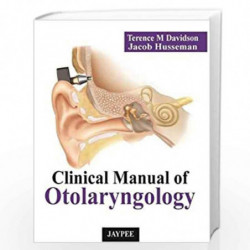 Clinical Manual of Otolaryngology (Head and Neck Surgery) by DAVIDSON Book-9789350259931