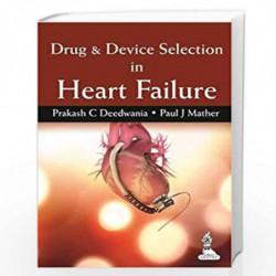 Drug & Device Selection in Heart Failure by DEEDWANIA PRAKASH C Book-9789350907238