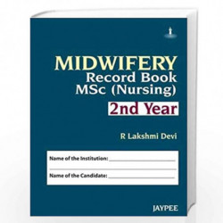 Midwifery Record Book Msc(Nursing) 2Nd Year: M.Sc (Nursing) II Year by DEVI LAKSHMI R Book-9789350903223