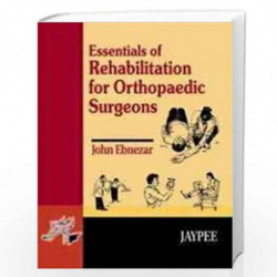 Essentials Of Rehab.For Orth.Surgeons by EBNEZAR Book-9788180612718