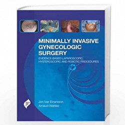 Minimally Invasive Gynecologic Surgery Evidence-Based Lap.Hyster. And Robotic Procedures: Evidence-Based Laparoscopic, Hysterosc