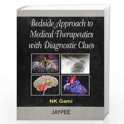 Bedside Approach to Medical Therapeutics with Diagnostic Clues by GAMI Book-9788180615153